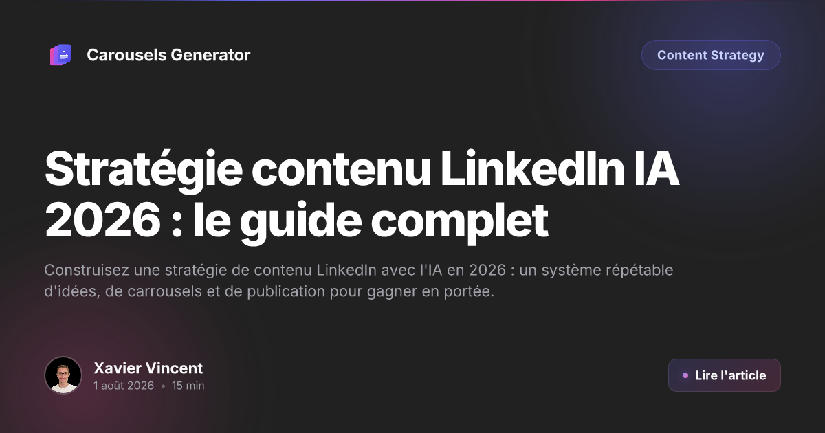 Stratégie contenu LinkedIn IA 2026 : le guide complet